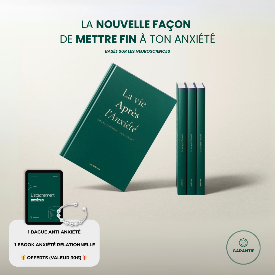 La Vie Après l'Anxiété : La nouvelle façon de mettre fin à l'anxiété